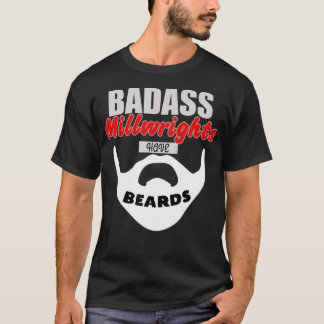 Millwright Badass Beards gift  machinery in factor T-Shirt