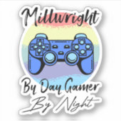 Millwright by Day Gamer by Night Aufkleber (Vorderseite)