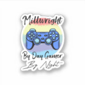 Millwright By Day Gamer By Night Aufkleber (Vorderseite)