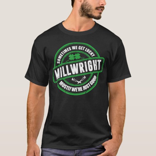 Millwright Sometimes We Get Lucky Irish St Patrick T-Shirt (Vorderseite)
