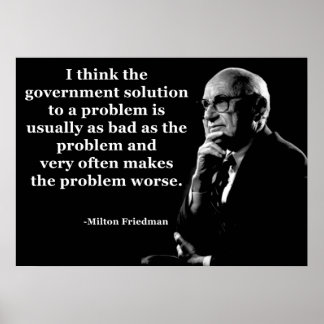 Milton Friedman Government Zitat Poster