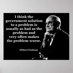 Milton Friedman-Regierungs-Zitat Poster