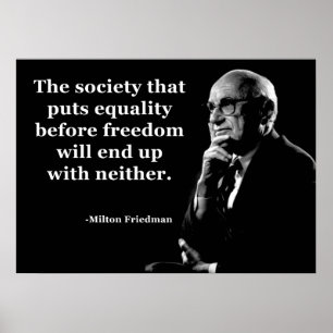 Milton Friedman - Zitat zur Qualitätsfreiheit Poster