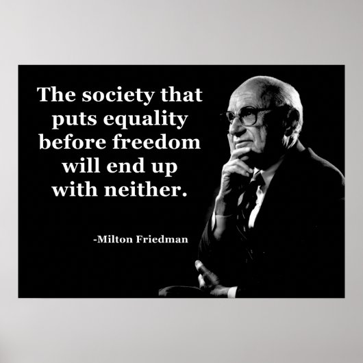 Milton Friedman - Zitat zur Qualitätsfreiheit Poster (Vorne)