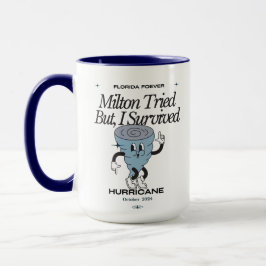Milton versuchte, aber ich überlebte den Hurrikan  Tasse