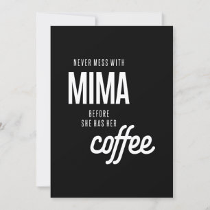 Mima darf nie angehen, bevor sie Kaffee hat Einladung