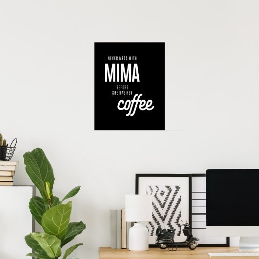 Mima darf nie angehen, bevor sie Kaffee hat Poster (Heimbüro)