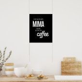 Mima darf nie angehen, bevor sie Kaffee hat Poster (Küche)