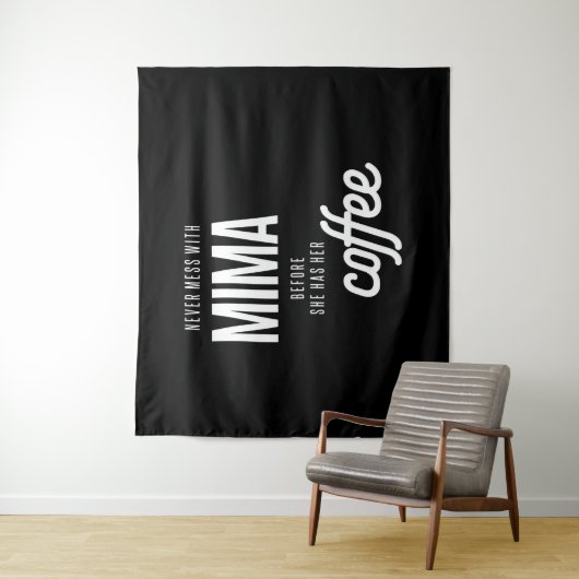 Mima darf nie angehen, bevor sie Kaffee hat Wandteppich (Beispiel)