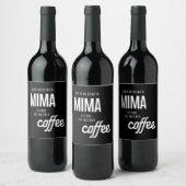 Mima darf nie angehen, bevor sie Kaffee hat Weinetikett (Flaschen)