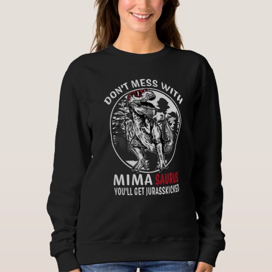Mima Saurus Jurasskicked Oma nicht ärgern Sweatshirt (Vorderseite)