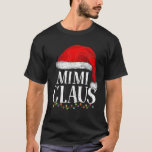 Mimi Claus Christmas Funny Pajamas Grandma Santa C T-Shirt<br><div class="desc">Mimi Claus Christmas Funny Pajamas Grandma Santa Claus</div>