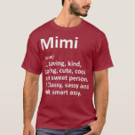 MIMI Definition Personalisiert Name Funny Birthday T-Shirt<br><div class="desc">MIMI Definition Personalisiert Name Funny Birthday Besuchen Sie unser Geschäft,  um mehr phantastische Designs zu sehen.</div>