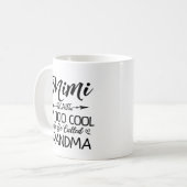 Mimi, weil ich zu Cool bin, als Oma bezeichnet zu Kaffeetasse (Vorderseite Links)