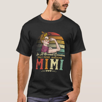 Mimi wie ein normales Oma nur Phantastischere Frau T-Shirt