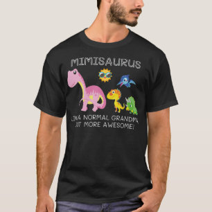 Mimisaurus Wie Eine Normale Oma Aber Noch Tollere T-Shirt