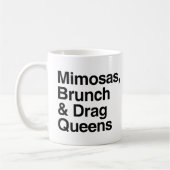 Mimosas Brunch und Drag Queens Kaffeetasse (Links)
