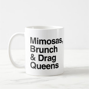 Mimosas Brunch und Drag Queens Kaffeetasse