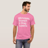 Mimosas Brunch und Drag Queens T-Shirt (Vorne ganz)