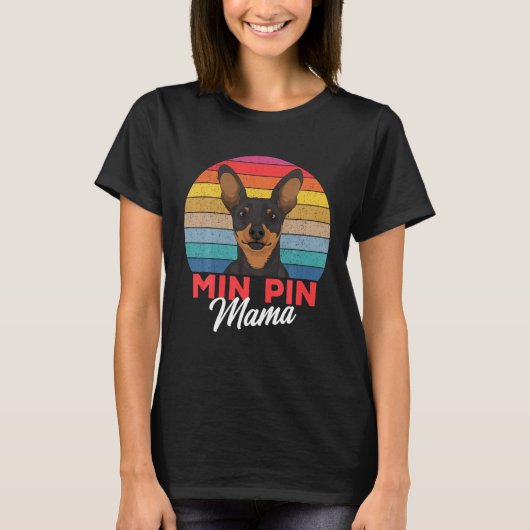 Min Button Mama Niedlich Miniatur Pinscher Hund Ma T-Shirt (Vorderseite)