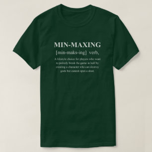 Min-Maxing Lustige RPG-Definition mit weißem Text T-Shirt
