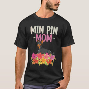 Min Pin Mama Blumen Süße Haustier Mutti Hund Min P T-Shirt