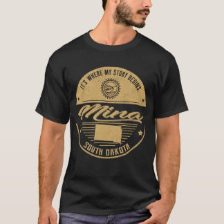 Mina South dakota Es ist, wo meine Geschichte begi T-Shirt
