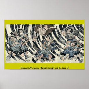 Minamoto Yorimitsu (Raikō Sitennō) und der Kopf Poster