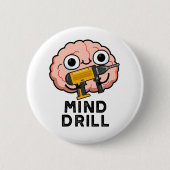 Mind Drill Funny Brain Tool Puff Button (Vorderseite)