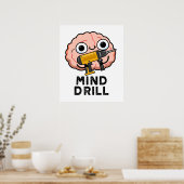 Mind Drill Funny Brain Tool Puff Poster (Küche)