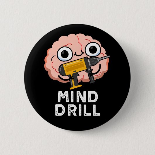 Mind Drill Funny Brain Tool Pun Dark BG Button (Vorderseite)