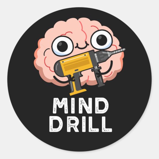 Mind Drill Funny Brain Tool Pun Dark BG Runder Aufkleber (Vorderseite)