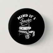 Mind If I Smoke - Funny Bbq Smoker & Grilling Button (Vorderseite)