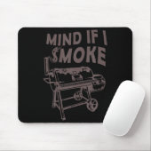 Mind If I Smoke Funny Bbq Smoking Barbecue Grillin Mousepad (Mit Mouse)