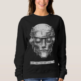 Mind Kontrolle Cyberpunk Robot Sweatshirt