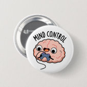 Mind Kontrolle Funny Brain Pun Button (Vorne & Hinten)