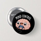 Mind Kontrolle Funny Brain Pun Dark BG Button (Vorne & Hinten)