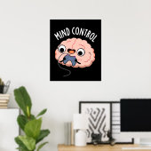 Mind Kontrolle Funny Brain Pun Dark BG Poster (Heimbüro)