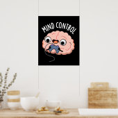 Mind Kontrolle Funny Brain Pun Dark BG Poster (Küche)