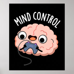 Mind Kontrolle Funny Brain Pun Dark BG Poster