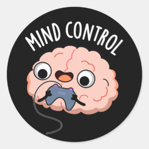 Mind Kontrolle Funny Brain Pun Dark BG Runder Aufkleber