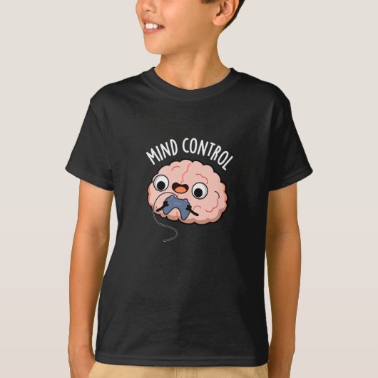 Mind Kontrolle Funny Brain Pun Dark BG T-Shirt (Vorderseite)