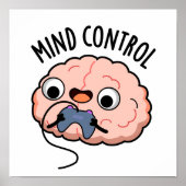 Mind Kontrolle Funny Brain Pun Poster (Vorne)