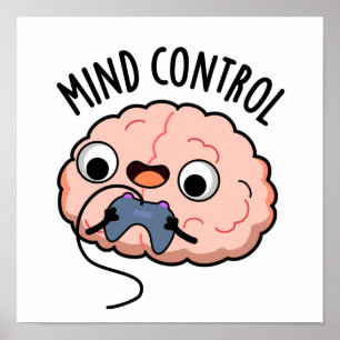 Mind Kontrolle Funny Brain Pun Poster