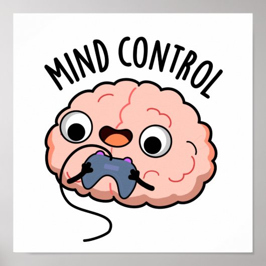 Mind Kontrolle Funny Brain Pun Poster (Vorne)