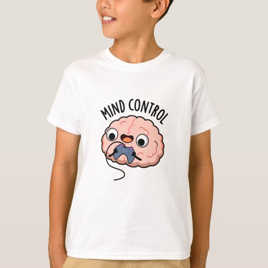 Mind Kontrolle Funny Brain Pun T-Shirt (Vorderseite)