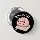 Mind Reader Funny Brain Pun Dark BG Button (Vorne & Hinten)