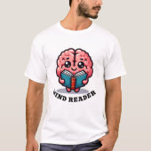Mind Reader Funny Pun T-Shirt (Vorderseite)