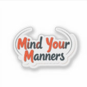 Mind Your Manners Funny Teacher Classroom Aufkleber (Vorderseite)