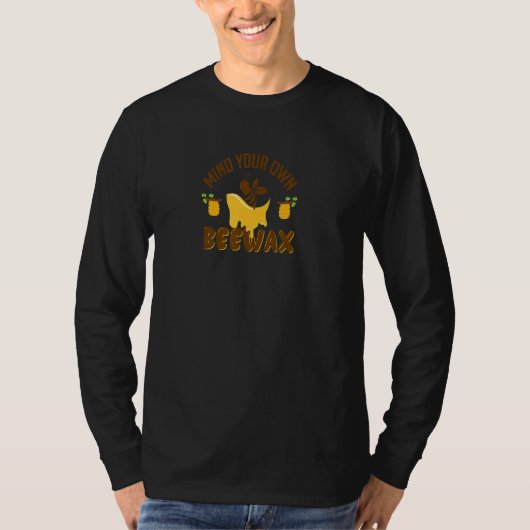 Mind your own beeswax life saying with a honeybee T-Shirt (Vorderseite)
